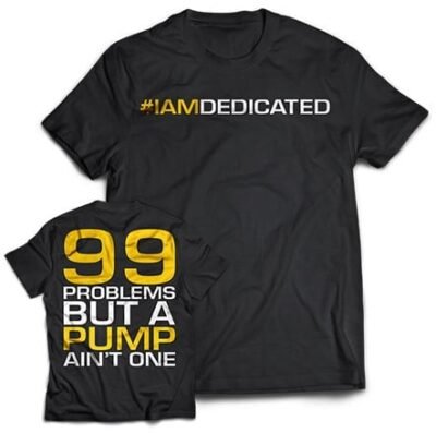 Dedicated T-Shirt - 99 Problems